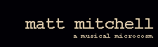 Matt Mitchell, Piano